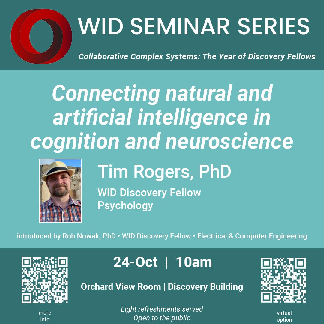 TOMORROW! Join us for Connecting natural and artificial intelligence in cognition and neuroscience presented by Dr. Tim Rogers, WID Discovery Fellow and Professor in the Psychology Department. The talk is free and open to the public both in person and virtually.