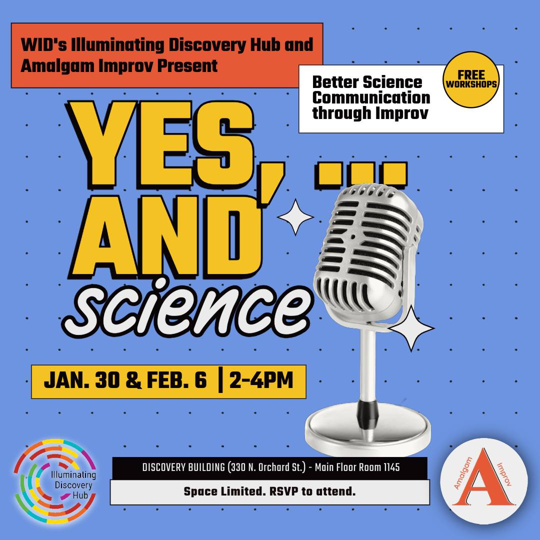 Join us at the Discovery Building for free Science Improv workshops designed for graduate students, post-docs, staff, and faculty in STEM related fields who want to sharpen their ability to communicate effectively and adaptively. Held Jan 30 and Feb 6, 2-4pm. Space is limited - RSVP to save your spot! go.wisc.edu/yes-and-science