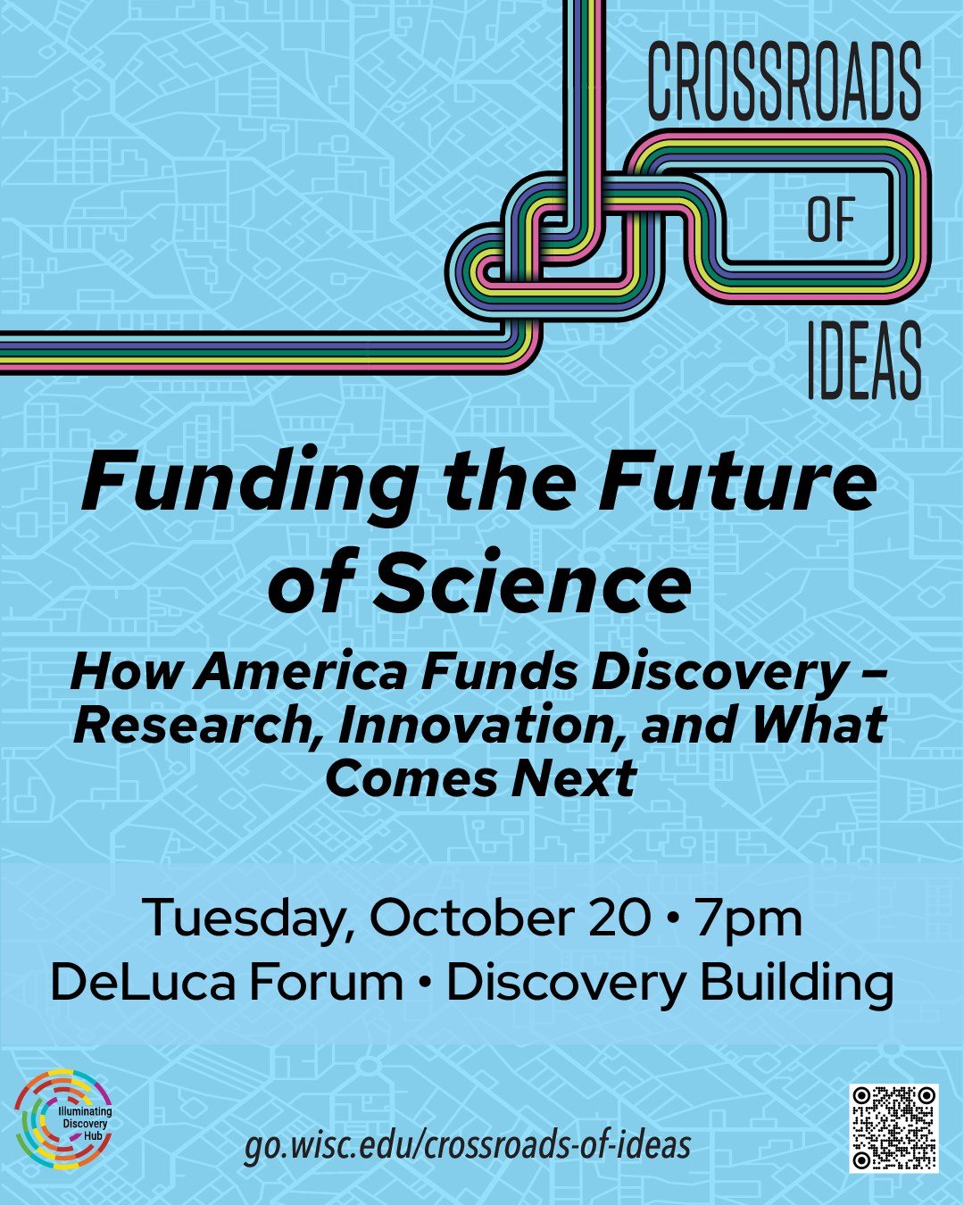 The Wisconsin Science Festival presents Crossroads of Ideas: Funding the Future of Science – How America Funds Discovery – Research, Innovation, and What Comes Next.
How we fund research shapes what questions get asked, which ideas have the opportunity to grow, and how discoveries move into the world. For decades, the U.S. has relied heavily on a university-centered model, but the landscape of research funding is evolving, with new approaches and priorities emerging.