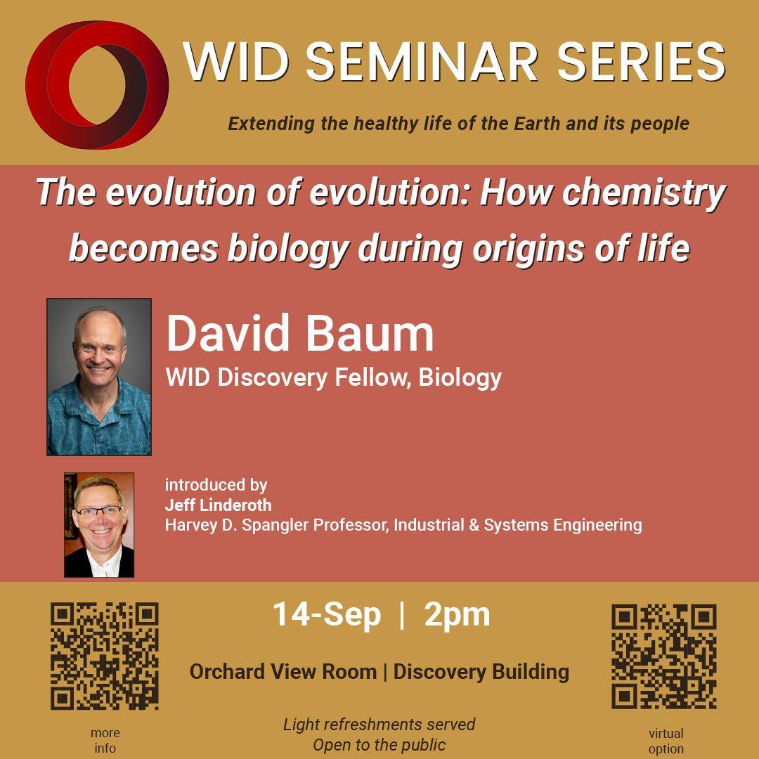 Join us for our first Faculty seminar of the season this Monday, September 14th at 2pm as David Baum presents "The evolution of evolution: How chemistry becomes biology during origins of life".
Orchard View Room, Discovery Building, UW–Madison campus. Free and open to the public.